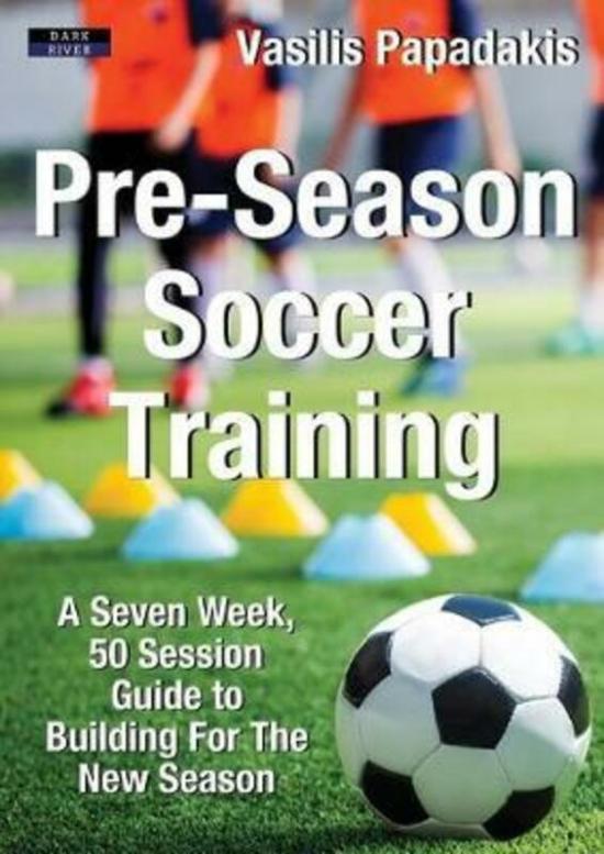 Sports & Outdoors |   Pre-Season Soccer Training: A Seven Week, 50 Session Guide To Building For The New Season.Paperback,By :Papadakis, Vasilis Sports & Outdoors Sports & Outdoors