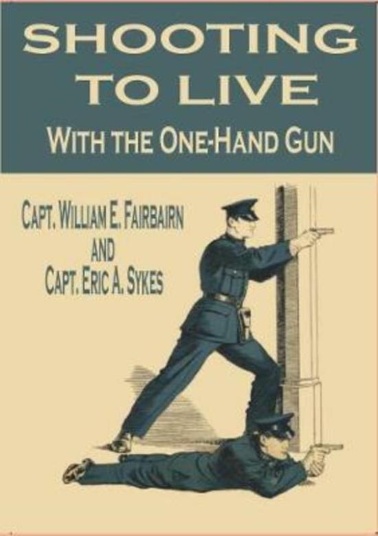 Sports & Outdoors |   Shooting To Live With The One-Hand Gun,Paperback, By:E. Fairbairn, Capt. William – A. Sykes, Capt. Eric Sports & Outdoors Sports & Outdoors