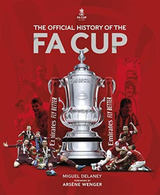 Sports & Outdoors |   The Official History Of The Fa Cup,Paperback,By:Delaney, Miguel – The Fa – Wenger, Arsene Sports & Outdoors Sports & Outdoors