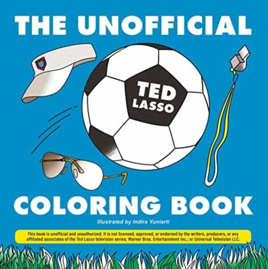 Sports & Outdoors |   The Unofficial Ted Lasso Coloring Book , Paperback By Yuniarti, Indira Sports & Outdoors Sports & Outdoors