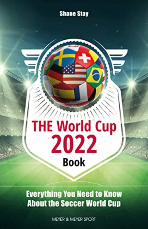 Sports & Outdoors |   The World Cup Book 2022 Everything You Need To Know About The Soccer World Cup By Stay, Shane Paperback Sports & Outdoors Sports & Outdoors