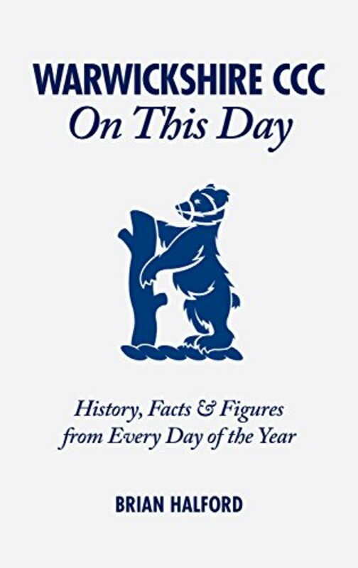 Sports & Outdoors |   Warwickshire Ccc On This Day: History, Facts & Figures From Every Day Of The Year, Hardcover Book, By: Brian Halford Sports & Outdoors Sports & Outdoors