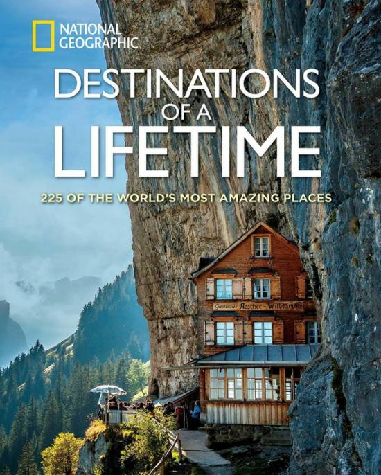 Travel |   Destinations Of A Lifetime: 225 Of The World’s Most Amazing Places, Hardcover Book, By: National Geographic Travel Travel