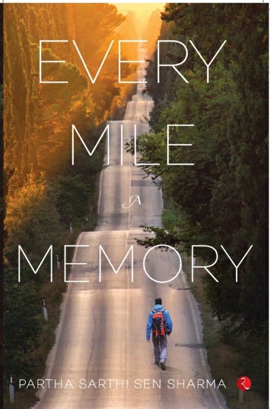 Travel |   Every Mile A Memory, Paperback Book, By: Partha Sarthi Sen Sharma Travel Travel