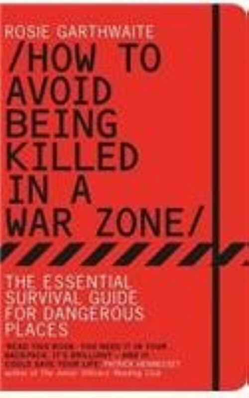 Travel |   How To Avoid Being Killed In A War Zone Travel Travel