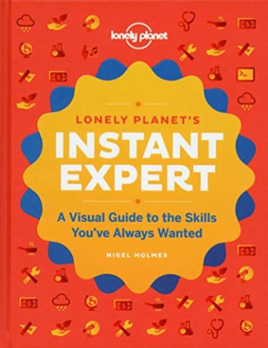 Travel |   Instant Expert: A Visual Guide To The Skills You’Ve Always Wanted (Lonely Planet), Hardcover Book, By: Lonely Planet Travel Travel