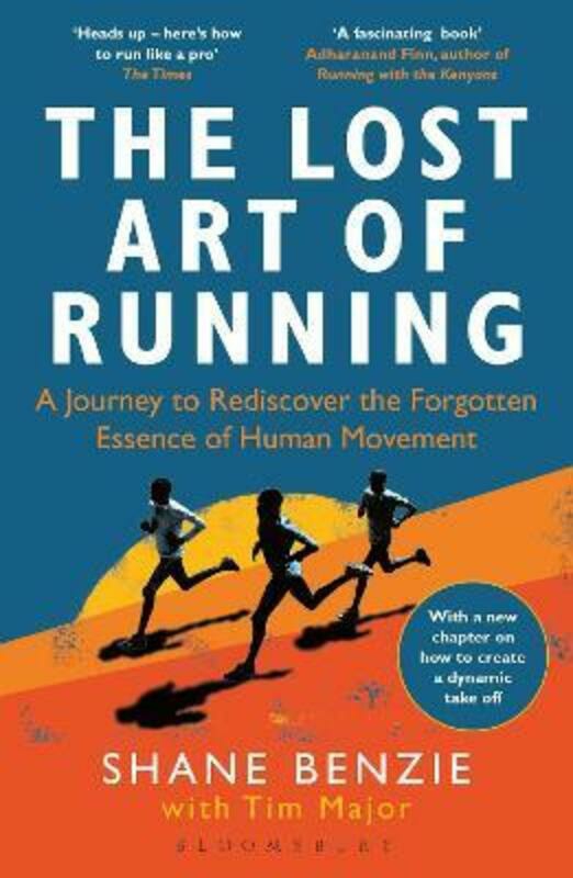 Travel |   The Lost Art Of Running: A Journey To Rediscover The Forgotten Essence Of Human Movement,Paperback, By:Benzie, Shane – Major, Tim Travel Travel