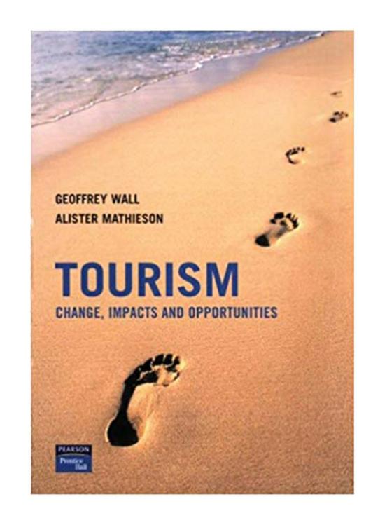 Travel |   Tourism: Change, Impacts And Opportunities, Paperback Book, By: Geoffrey Wall And Alister Mathieson Travel Travel