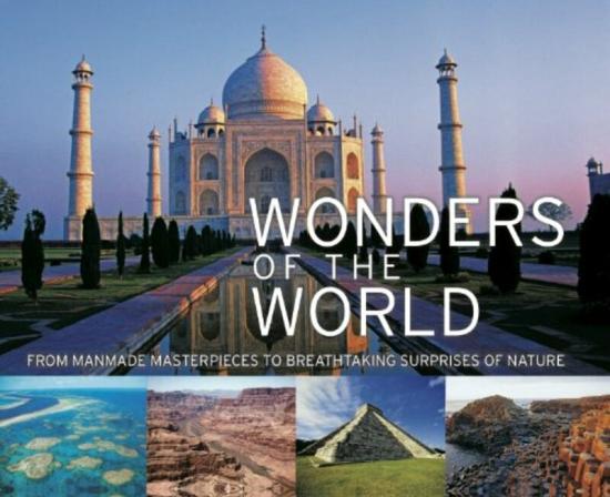 Travel |   Wonders Of The World: From Manmade Masterpieces To Breathtaking Surprises Of Nature, Hardcover Book, By: Parragon Books Travel Travel