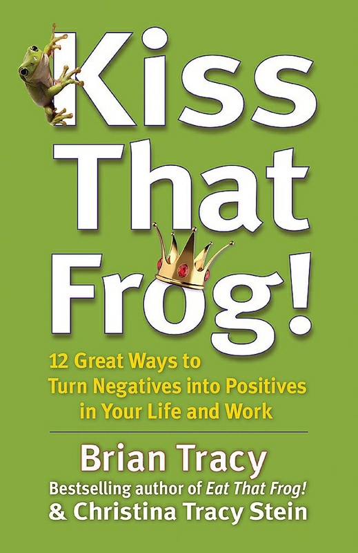 Self Help |   Kiss That Frog!: 12 Great Ways To Turn Negatives Into Positives In Your Life And Work, Paperback Book, By: Brian Tracy Self Help Self Help