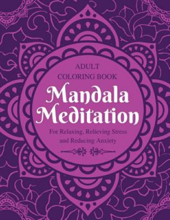 Self Help |   Mandala Meditation: Adult Coloring Book – For Relaxing, Relieving Stress And Reducing Anxiety, Paperback Book, By: Help Journals Self Help Self Help