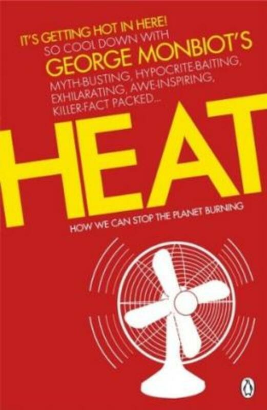 Science & Math |   Heat: How We Can Stop The Planet Burning.Paperback,By :George Monbiot Science & Math Science & Math