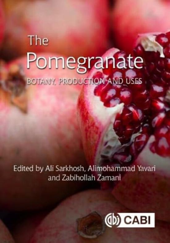 Science & Math |   The Pomegranate Botany Production And Uses Sarkhosh, Ali (University Of Florida, Usa) – Yavari, Alimohammad (Pomologist & Consultant, Tehran, I Hardcover Science & Math Science & Math