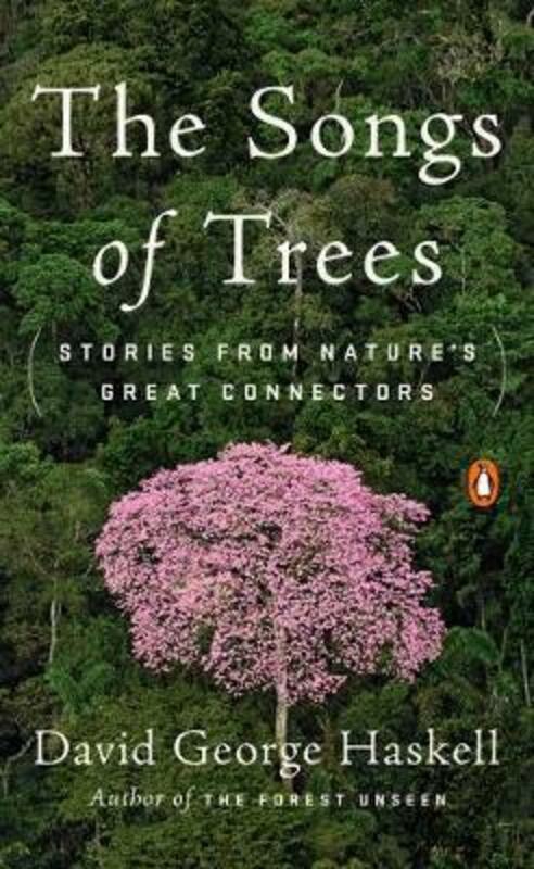 Science & Math |   The Songs Of Trees: Stories From Nature’s Great Connectors.Paperback,By :David George Haskell Science & Math Science & Math