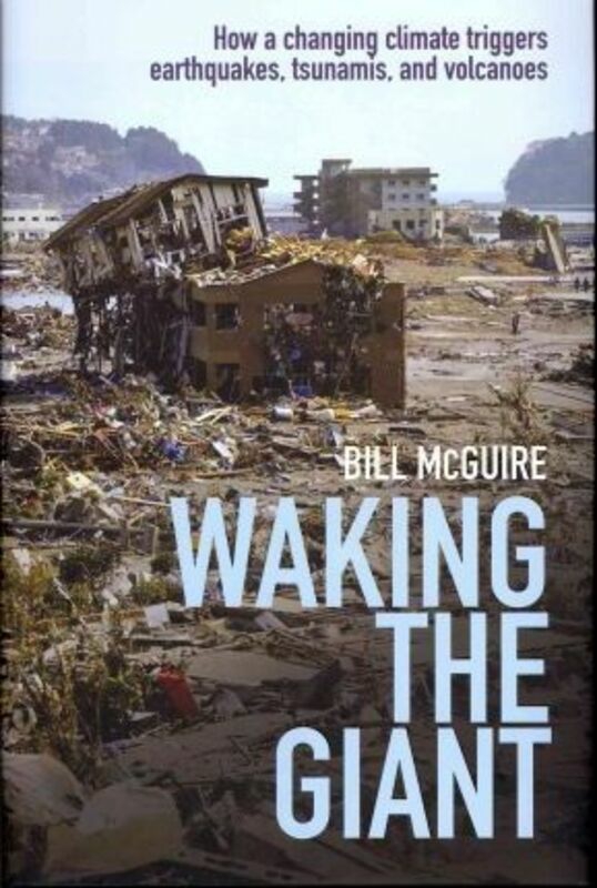 Science & Math |   Waking The Giant: How A Changing Climate Triggers Earthquakes, Tsunamis, And Volcanoe.Paperback,By :Bill Mcguire Science & Math Science & Math