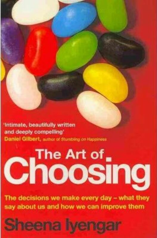 Politics & Social Sciences |   The Art Of Choosing: The Decisions We Make Everyday – What They Say About Us And How We Can Improve.Paperback,By :Sheena Iyengar Politics & Social Sciences Politics & Social Sciences