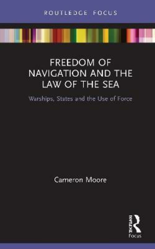 Reference |   Freedom Of Navigation And The Law Of The Sea.Hardcover,By :Cameron Moore Reference Reference