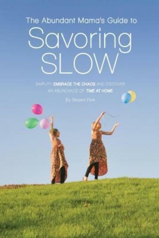 Parenting & Relationships |   Abundant Mama’s Guide To Savoring Slow,Paperback,Byshawn L Fink Parenting & Relationships Parenting & Relationships