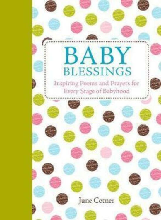 Parenting & Relationships |   Baby Blessings: Inspiring Poems And Prayers For Every Stage Of Babyhood.Hardcover,By :Cotner, June (June Cotner) Parenting & Relationships Parenting & Relationships