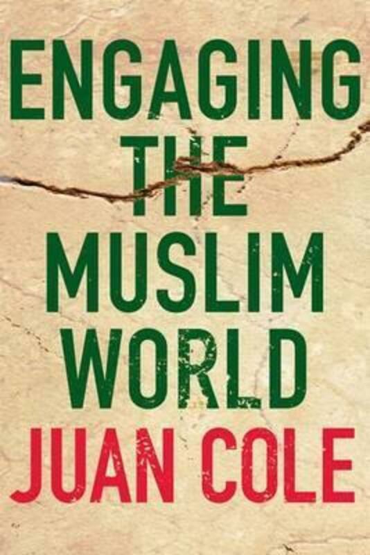 Politics & Social Sciences |   Engaging The Muslim World.Hardcover,By :Juan Cole Politics & Social Sciences Politics & Social Sciences